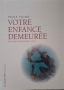 Votre enfance demeurée